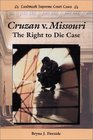 Cruzan V Missouri The Right to Die Case