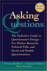 Asking Questions  The Definitive Guide to Questionnaire Design  For Market Research Political Polls and Social and Health Questionnaires