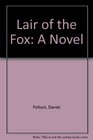 Lair of the Fox A Novel