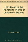 Handbook to the Pianoforte Works of Johannes Brahms  23