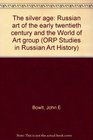 The silver age Russian art of the early twentieth century and the World of art group