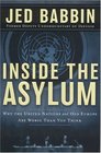 Inside the Asylum Why the United Nations and Old Europe Are Worse Than You Think