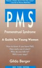 PMS Premenstrual Syndrome A Guide for Young Women