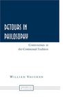 Detours in Philosophy Controversies in the Continental Tradition