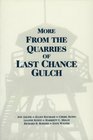 More from the Quarries of Last Chance Gulch Vol I