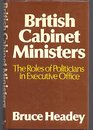British Cabinet Ministers Roles of Politicians in Executive Office