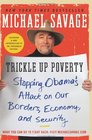 Trickle Up Poverty: Stopping Obama's Attack on Our Borders, Economy, and Security