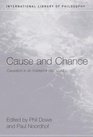 Cause and Chance Causation in an Indeterministic World