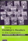 Using Children's Readers in the Classroom A Handbook for Teachers
