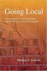 Going Local Decentralization Democratization and the Promise of Good Governance