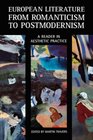 European Literature from Romanticism to Postmodernism A Reader in Aesthetic Practice