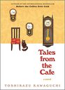Tales from the Cafe A Novel