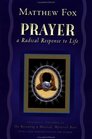 Prayer: A Radical Response to Life