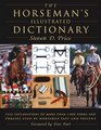 The Horseman's Illustrated Dictionary Full Explanations of More than 1000 Terms and Phrases Used by Horsemen Past and Present
