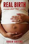 REAL BIRTH Women Share Their Stories