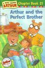 Arthur and the Perfect Brother (Arthur Chapter Book 21)