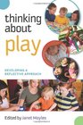 Thinking about Play Developing a Reflective Approach