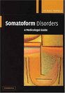 Somatoform Disorders  A Medicolegal Guide