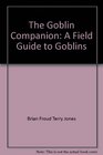 Goblin Companion a Field Guide to Goblins