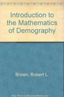 Introduction to the Mathematics of Demography
