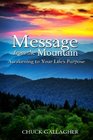 Message from the Mountain Awakening to Your Life's Purpose