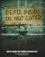 Dead Inside Do Not Enter Notes from the Zombie Apocalypse