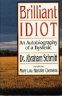 Brilliant Idiot: An Autobiography of a Dyslexic