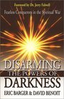 Disarming the Powers of Darkness Personal Victory in the Spiritual War