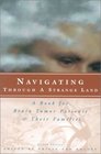 Navigating Through a Strange Land 2nd Edition  A Book for Brain Tumor Patients and Their Families