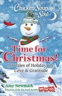 Chicken Soup for the Soul Time for Christmas 101 Tales of Holiday Joy Love  Gratitude