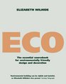 Eco An Essential Sourcebook for Environmentally Friendly Design and Decoration