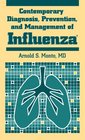 Contemporary Diagnosis Prevention and Management of Influenza