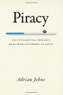 Piracy The Intellectual Property Wars from Gutenberg to Gates