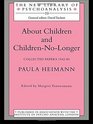 About Children and ChildrenNoLonger Collected Papers 194280 Paula Heimann
