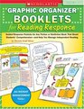 Graphic Organizer Booklets for Reading Response Grades 46 Guided Response Packets for Any Fiction or Nonfiction Book That Boost Students' Comprehensionand Help You Manage Independent Reading