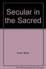 Secular in the Sacred