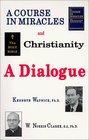 A Course in Miracles and Christianity A Dialogue