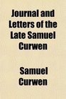 Journal and Letters of the Late Samuel Curwen