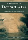 A History of Ironclads The Power of Iron over Wood