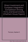 Direct Investment and European Integration Competition Among Firms and Governments