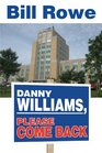 Danny Williams Please Come Back