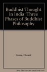 Buddhist Thought in India Three Phases of Buddhist Philosophy
