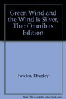 Green Wind and the Wind is Silver The Omnibus Edition