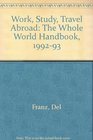 Work Study Travel Abroad The Whole World Handbook 199293