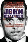 John Dillinger The Life and Death of America's First Celebrity Criminal