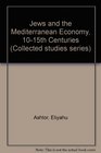 Jews and the Mediterranean Economy 1015th Centuries