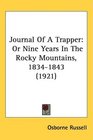 Journal Of A Trapper Or Nine Years In The Rocky Mountains 18341843