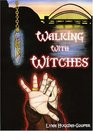Walking with Witches
