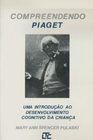 Compreendendo Piaget uma Introduo ao Desenvolvimento Cognitivo