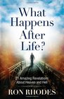 What Happens After Life 21 Amazing Revelations About Heaven and Hell